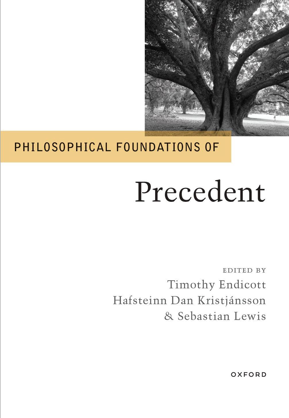 Philosophical Foundations of Precedent (OUP 2023)